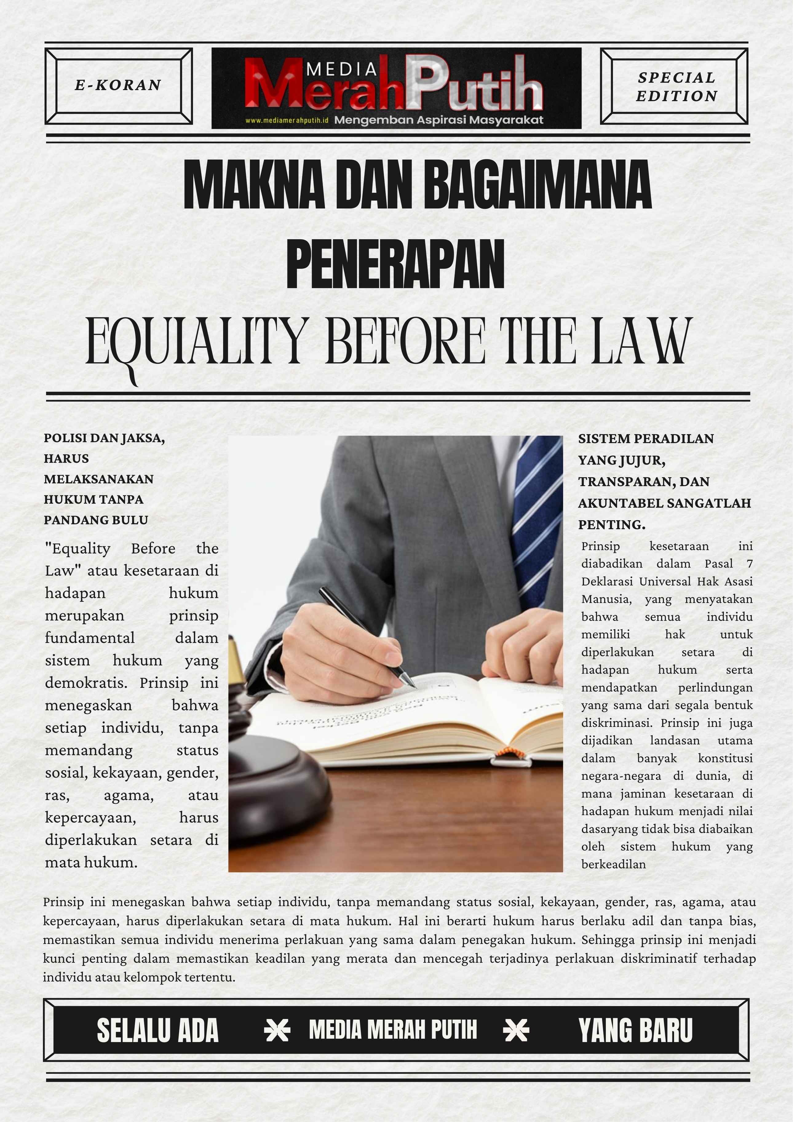 Prinsip ini menegaskan bahwa setiap individu, tanpa memandang status sosial, kekayaan, gender, ras, agama, atau kepercayaan, harus diperlakukan setara di mata hukum I MMP I e-koran I Antonius Andhika