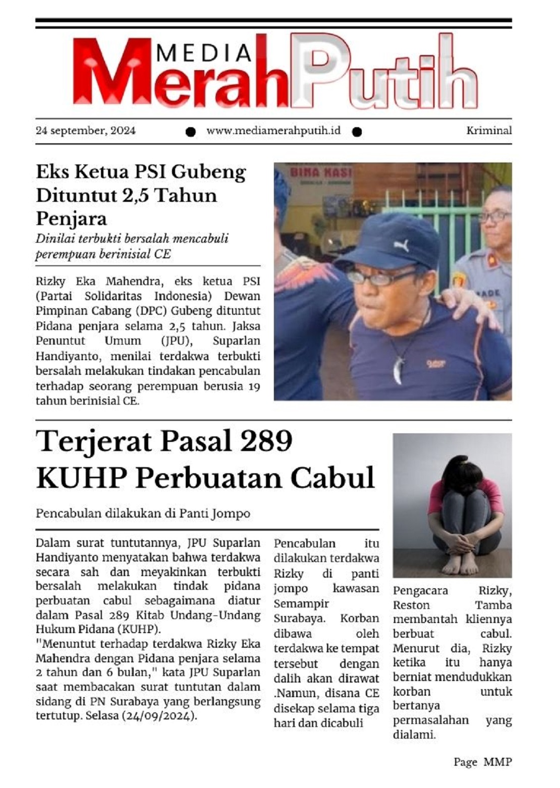 Dalam surat tuntutan jaksa menyebut Pencabulan itu dilakukan terdakwa Rizky di panti jompo kawasan Semampir Surabaya. Korban dibawa oleh terdakwa ke tempat tersebut dengan dalih akan dirawat. Namun, disana CE disekap selama tiga hari dan dicabuli. Jika CE