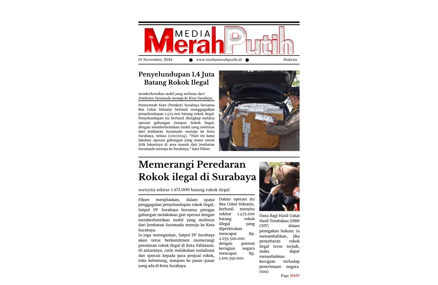 Petugas gabungan berhasil menyita sekitar 1.475.000 batang rokok ilegal. Jika ditaksir, nilai dari rokok ilegal tersebut diperkirakan mencapai Rp. 2.035.500.000 dengan potensi kerugian negara mencapai Rp. 1.100.350.000 I MMP I Antonius Andhika